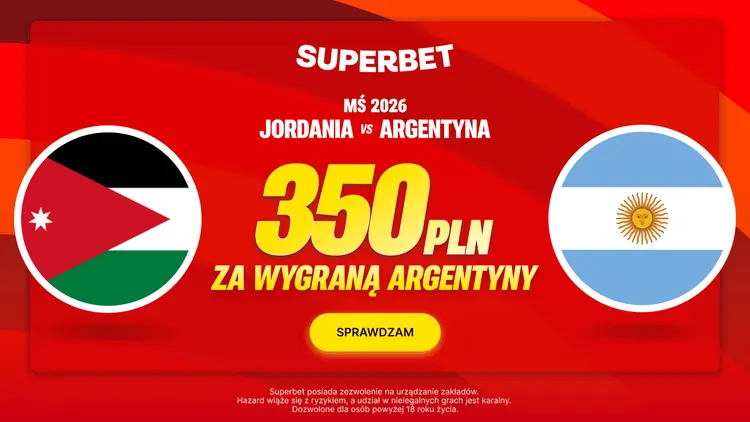 Superbet: 350 PLN za wygraną Argentyny w meczu z Jordanią