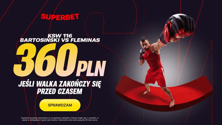 Superbet daje 360 PLN jeśli walka Bartosiński - Fleminas zakończy się przed czasem