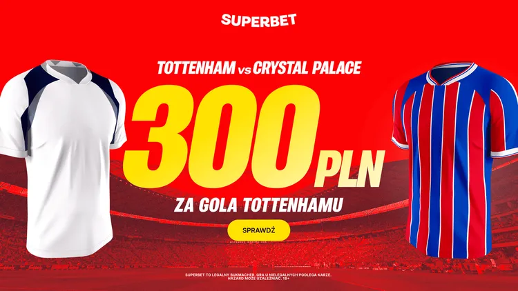 Superbet daje 300 PLN za gola Tottenhamu w meczu z Crystal Palace!