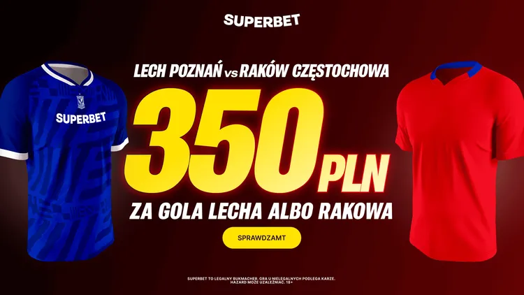 350 PLN w Superbet za gola Lecha lub Rakowa! !