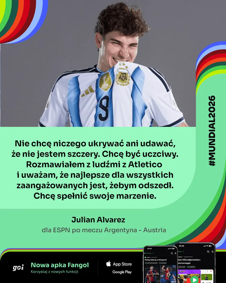 Julian Alvarez zrzuca prawdziwą bombę!